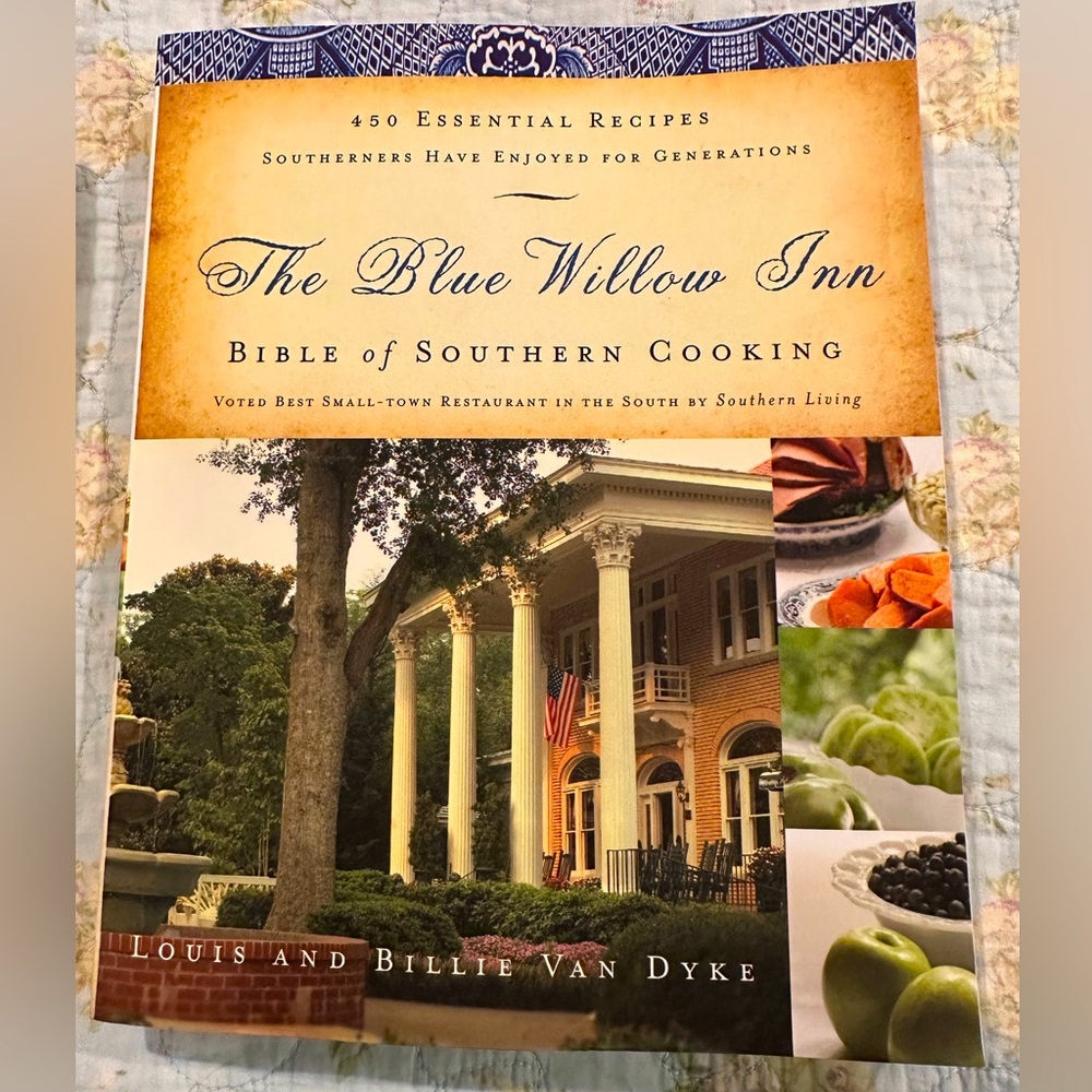 The Blue Willow Inn, Bible of Southern cooking by Louis and Billy Van Dyke.